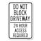 Signmission Do Not Block Driveway-24 Hour Access Required Heavy-Gauge Alum. Sign, 12" H, A-1218-24181 A-1218-24181 - alternate 1